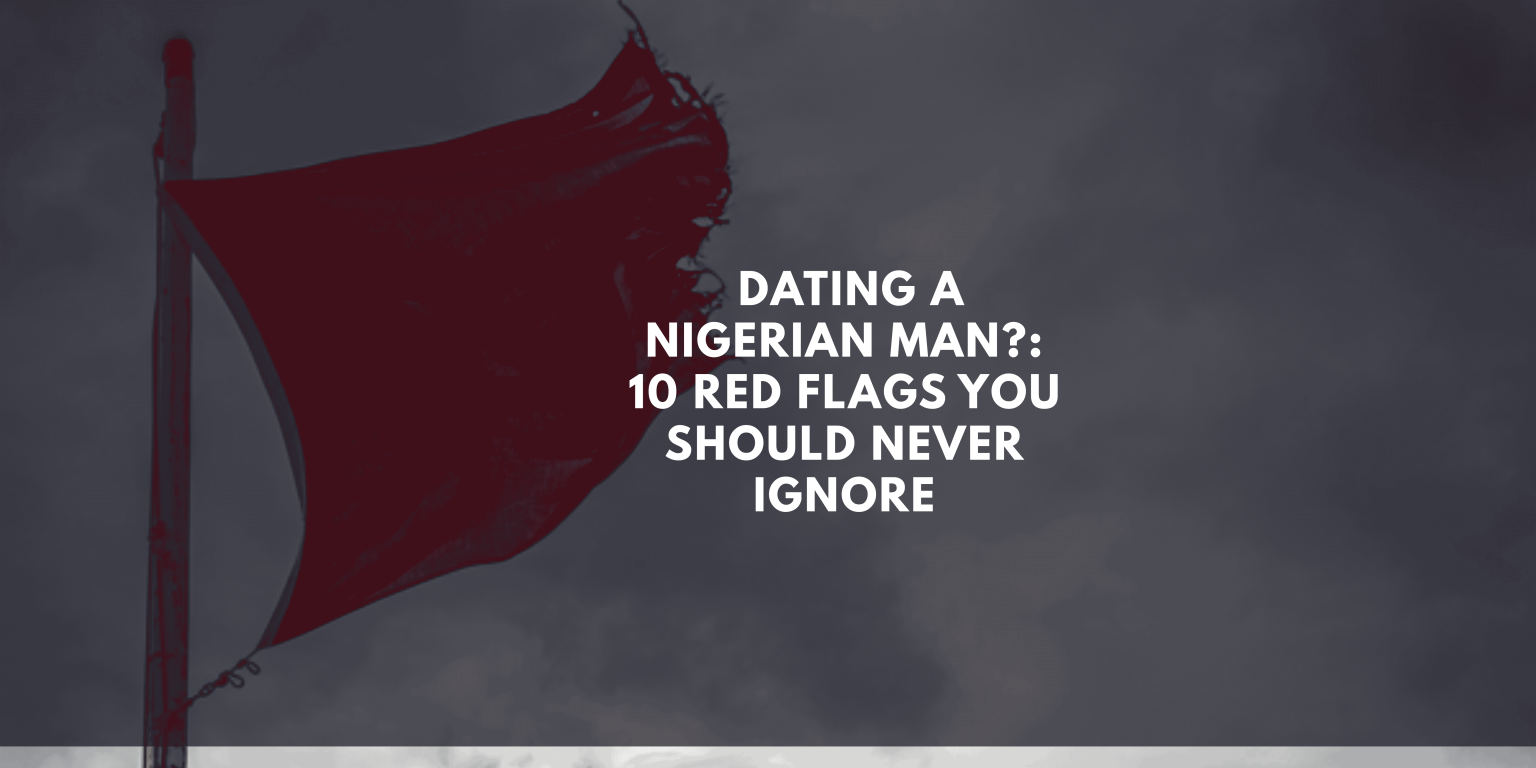 Red Flags - Nigerian Men - Charlie Davids