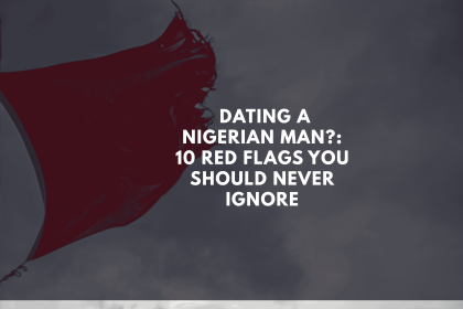 Red Flags - Nigerian Men - Charlie Davids